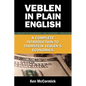 Veblen in Plain English: A Complete Introduction to Thorstein Veblen's Economics - Paperback