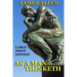 As a Man Thinketh - Large Print Edition - Paperback
