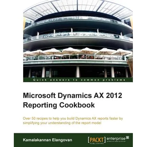 Microsoft Dynamics Ax 2012 Reporting Cookbook - Paperback
