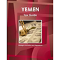 Yemen Tax Guide - Strategic Information and Regulations - Paperback