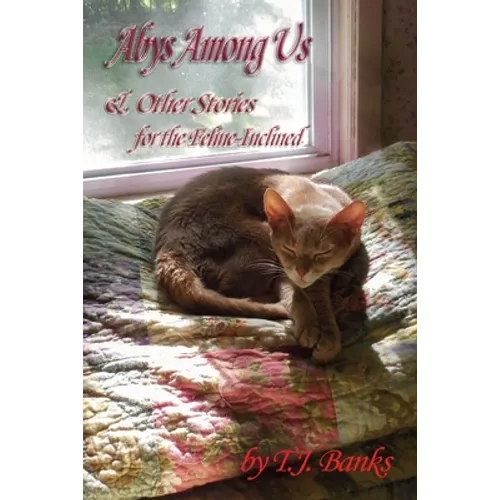 Abys Among Us & Other Stories: For the Feline-Inclined - Paperback