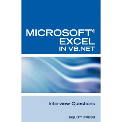 Excel in VB.NET Programming Interview Questions: Advanced Excel Programming Interview Questions, Answers, and Explanations in VB.NET - Paperback