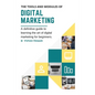 The Tools and Modules of Digital Marketing: A definitive guide to learning the art of digital marketing for beginners. - Paperback