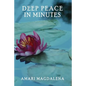Deep Peace in Minutes: Easy Meditations and Breathwork - Paperback