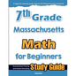 7th Grade Massachusetts Math for Beginners: Standardized Testing and Home Schooling Study Guide - Paperback