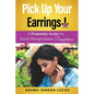 Pick Up Your Earrings!: A Prophetic Invite for God's Marginalized Daughters - Paperback