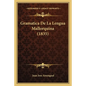 Gramatica De La Lengua Mallorquina (1835) - Paperback