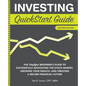 Investing QuickStart Guide - 2nd Edition: The Simplified Beginner's Guide to Successfully Navigating the Stock Market, Growing Your Wealth & Creating - Paperback