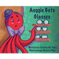 Auggie Gets Glasses - Hardcover