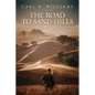 The Road to Sand Hills: The Tale of a Forgotten WWII Japanese American Soldier - Paperback