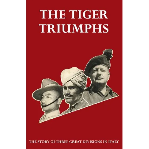 TIGER TRIUMPHS The story of Three Great Divisions in Italy - Paperback