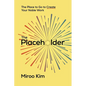 The Placeholder: The Place to Go to Create Your Noble Work - Paperback