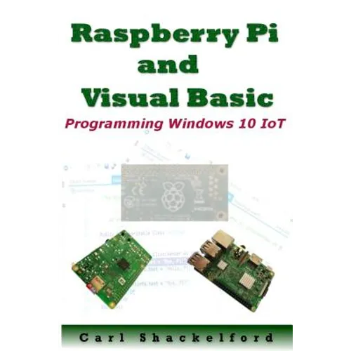 Raspberry Pi and Visual Basic: Programming Windows 10 IoT - Paperback