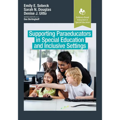 Supporting Paraeducators in Special Education and Inclusive Settings - Paperback