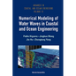 Numerical Modeling of Water Waves in Coastal & Ocean Enginee - Hardcover