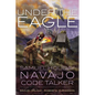 Under the Eagle: Samuel Holiday, Navajo Code Talker - Paperback