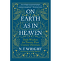On Earth as in Heaven: Daily Wisdom for Twenty-First Century Christians - Paperback