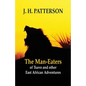 The Man-eaters of Tsavo and Other East African Adventures - Paperback