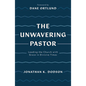 The Unwavering Pastor: Leading the Church with Grace in Divisive Times - Paperback
