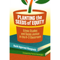 Planting the Seeds of Equity: Ethnic Studies and Social Justice in the K-2 Classroom - Paperback