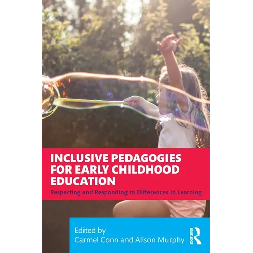 Inclusive Pedagogies for Early Childhood Education: Respecting and Responding to Differences in Learning - Paperback