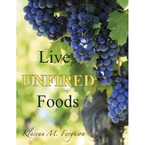 Live Unfired Foods: Diet Suggestions - Paperback