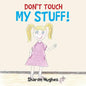 Don't Touch My Stuff - Paperback