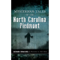 Mysterious Tales of the North Carolina Piedmont - Hardcover