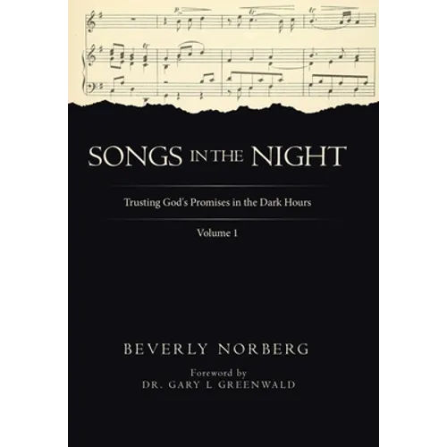 Songs in the Night: Trusting God's Promises in the Dark Hours Volume 1 - Hardcover