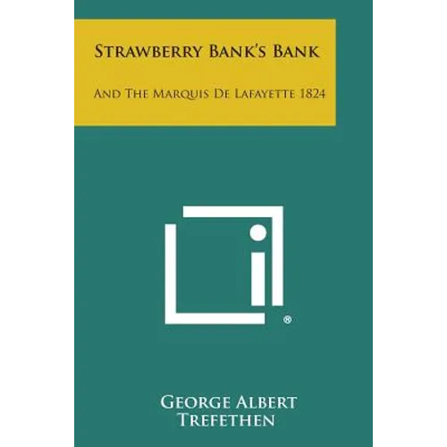Strawberry Bank's Bank: And the Marquis de Lafayette 1824 - Paperback