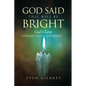 God Said This Will Be Bright: God is Love - Paperback