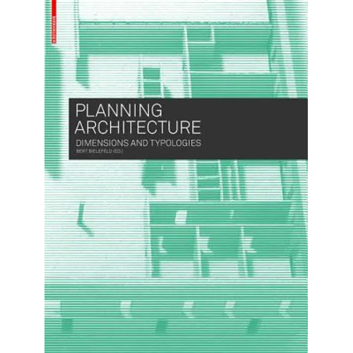Planning Architecture: Dimensions and Typologies - Paperback