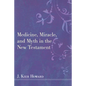 Medicine, Miracle, and Myth in the New Testament - Paperback
