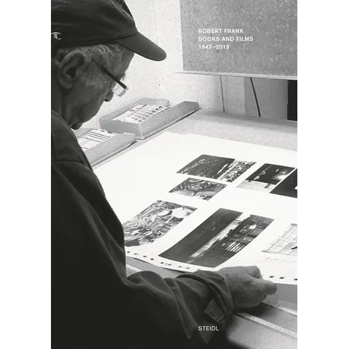 Robert Frank: Books and Films, 1947-2019 - Hardcover