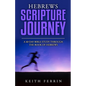 Hebrews Scripture Journey: A 40-Day Bible Study Through the Book of Hebrews - Paperback