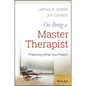On Being a Master Therapist: Practicing What You Preach - Paperback