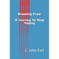 Breaking Free: A Journey To Stop Vaping - Paperback