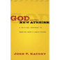 God and the New Atheism: A Critical Response to Dawkins, Harris, and Hitchens - Paperback