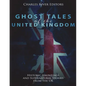 Ghost Tales of the United Kingdom: Historic Hauntings and Supernatural Stories from the UK - Paperback