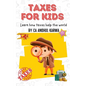 Taxes for Kids: Learn How Taxes Help The World - Paperback