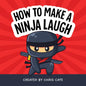 How to Make a Ninja Laugh - Hardcover