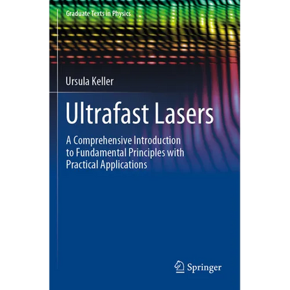 Ultrafast Lasers: A Comprehensive Introduction to Fundamental Principles with Practical Applications - Paperback