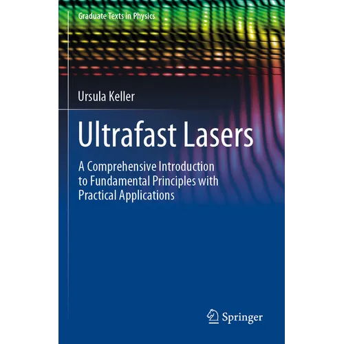 Ultrafast Lasers: A Comprehensive Introduction to Fundamental Principles with Practical Applications - Paperback