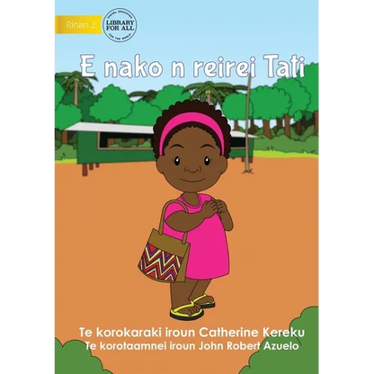 Tati Goes to School - E nako n reirei Tati (Te Kiribati) - Paperback