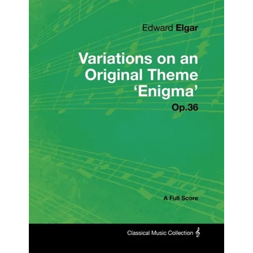 Edward Elgar - Variations on an Original Theme 'Enigma' Op.36 - A Full Score - Paperback