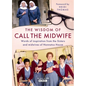 The Wisdom of Call the Midwife: Words of Inspiration from the Sisters and Midwives of Nonnatus House - Hardcover