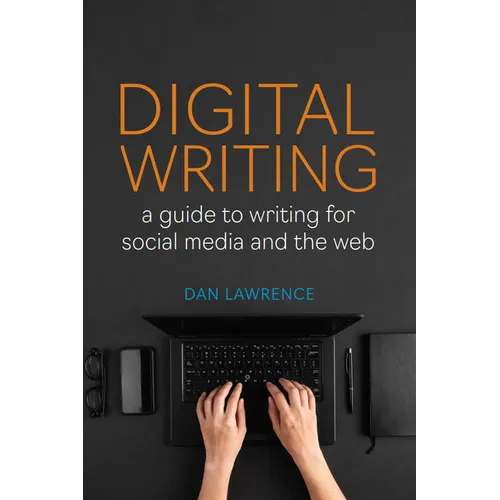Digital Writing: A Guide to Writing for Social Media and the Web - Paperback