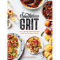Southern Grit: 100+ Down-Home Recipes for the Modern Cook - Hardcover