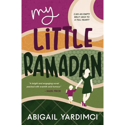 My Little Ramadan: Can an empty belly lead to a full heart? - Paperback