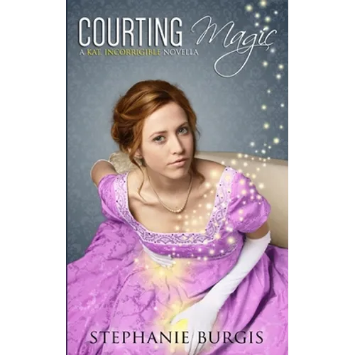 Courting Magic: A Kat, Incorrigible Novella - Paperback